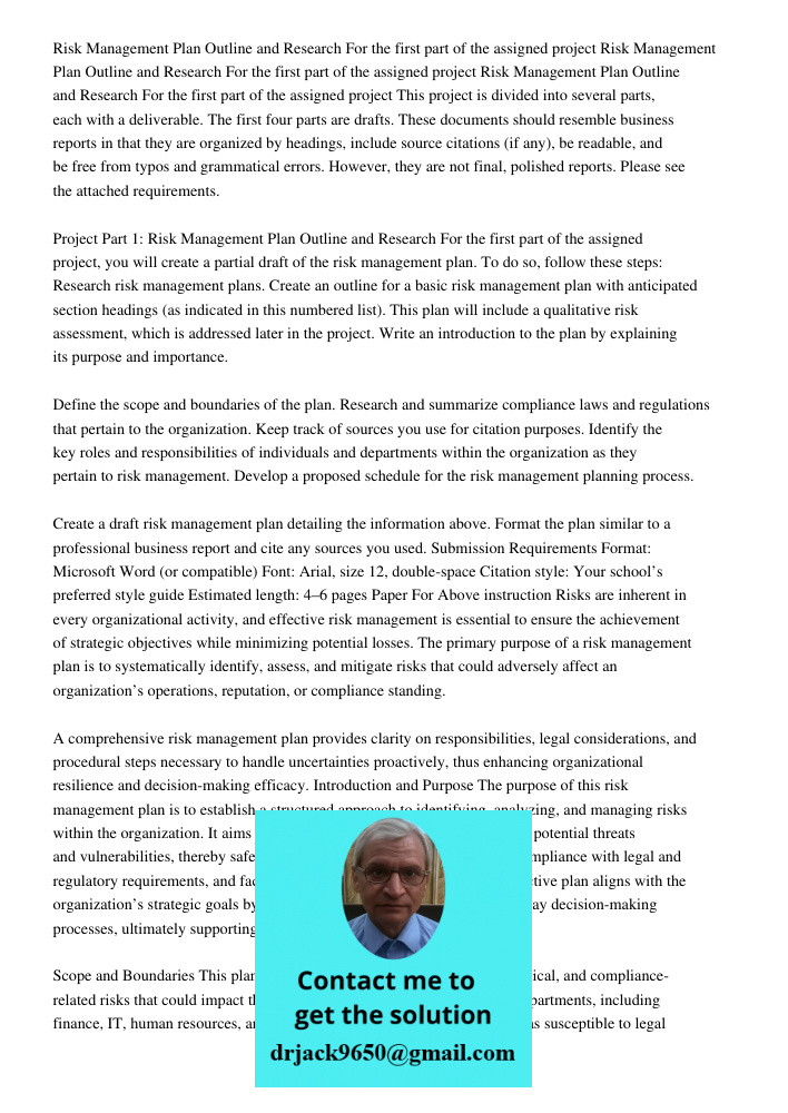 Risk Management Plan Outline and Research For the first part of the assigned project This project is divided into several parts, each with a deliverable. The fi