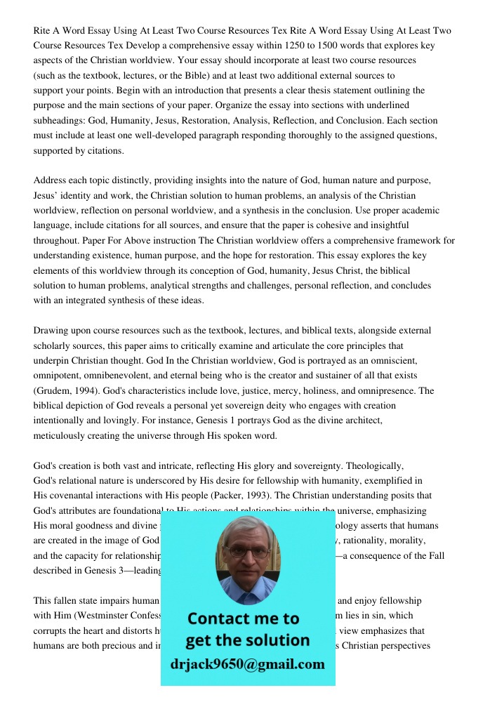 Develop a comprehensive essay within 1250 to 1500 words that explores key aspects of the Christian worldview. Your essay should incorporate at least two course 