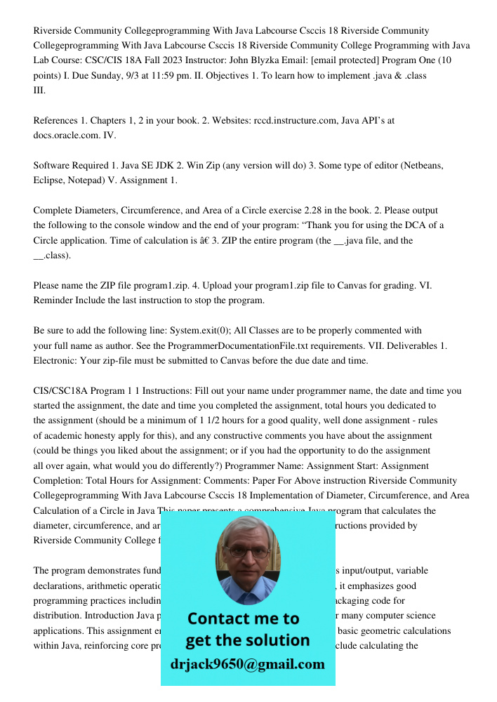 Riverside Community College Programming with Java Lab Course: CSC/CIS 18A Fall 2023 Instructor: John Blyzka Email: [email protected] Program One (10 points) I. 