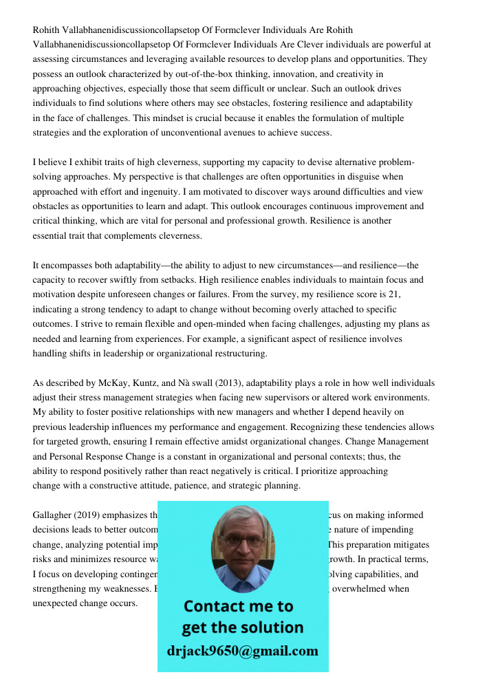 Clever individuals are powerful at assessing circumstances and leveraging available resources to develop plans and opportunities. They possess an outlook charac