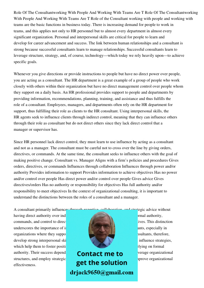 Role of the Consultant working with people and working with teams are the basic functions in business today. There is increasing demand for people to work in te