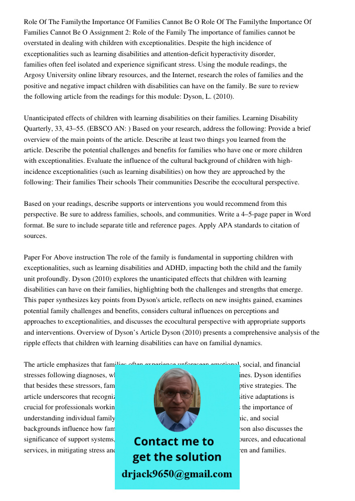 Assignment 2: Role of the Family The importance of families cannot be overstated in dealing with children with exceptionalities. Despite the high incidence of e