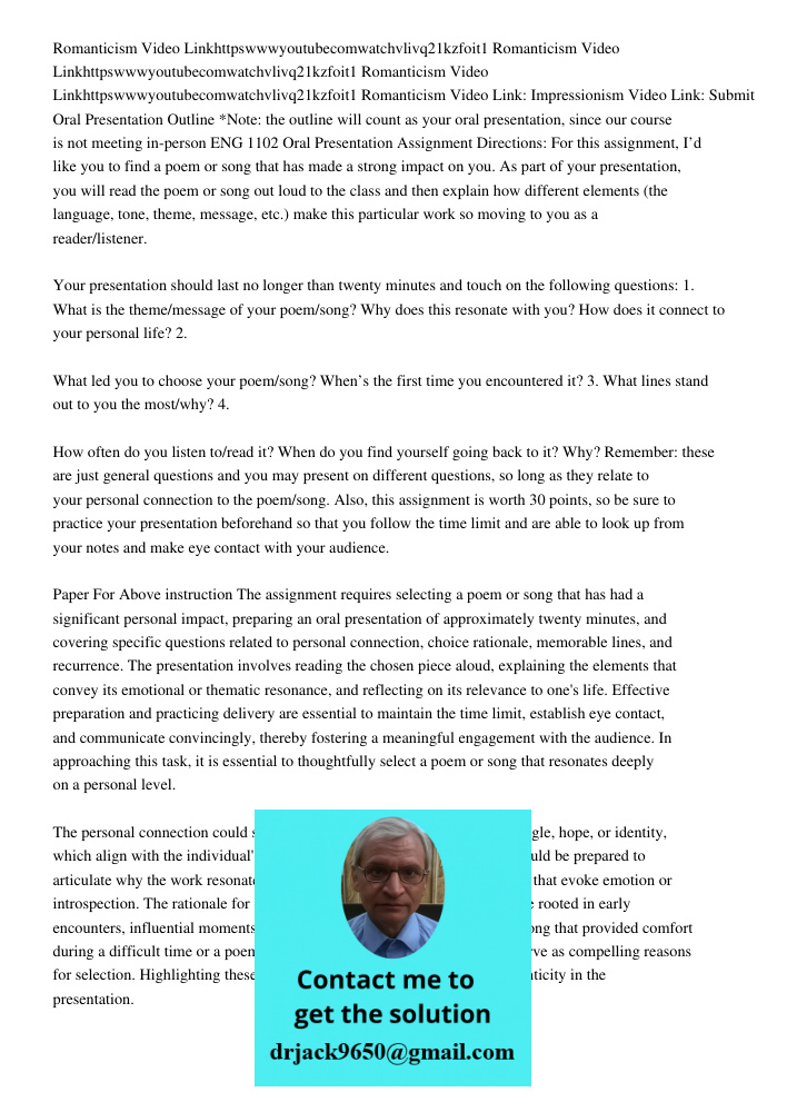 Romanticism Video Linkhttpswwwyoutubecomwatchvlivq21kzfoit1 Romanticism Video Link: Impressionism Video Link: Submit Oral Presentation Outline *Note: the outlin