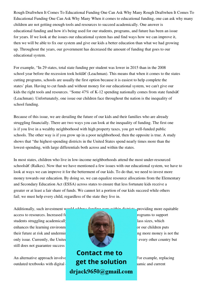 When it comes to educational funding, one can ask why many children are not getting enough tools and resources to succeed academically. One answer is educationa