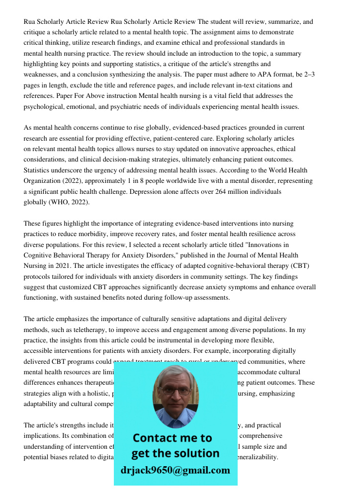 The student will review, summarize, and critique a scholarly article related to a mental health topic. The assignment aims to demonstrate critical thinking, uti