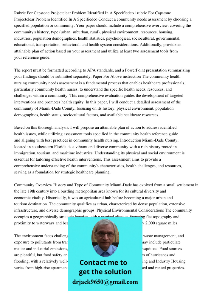 Conduct a community needs assessment by choosing a specified population or community. Your paper should include a comprehensive overview, covering the community