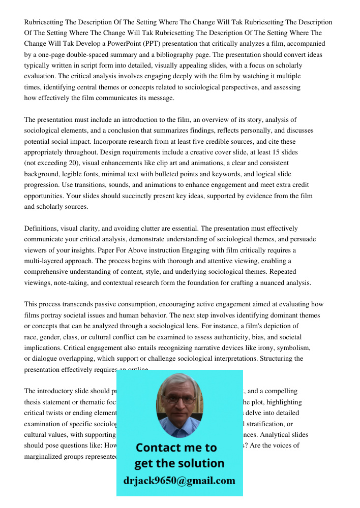 Rubricsetting The Description Of The Setting Where The Change Will Tak Develop a PowerPoint (PPT) presentation that critically analyzes a film, accompanied by a