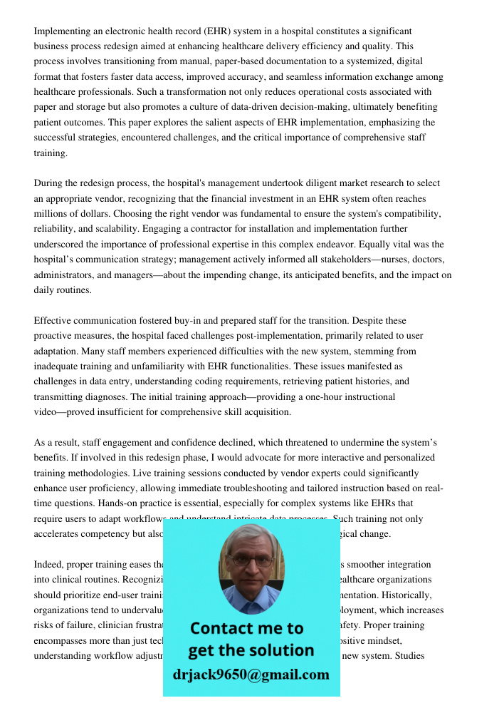 Implementing an electronic health record (EHR) system in a hospital constitutes a significant business process redesign aimed at enhancing healthcare delivery e