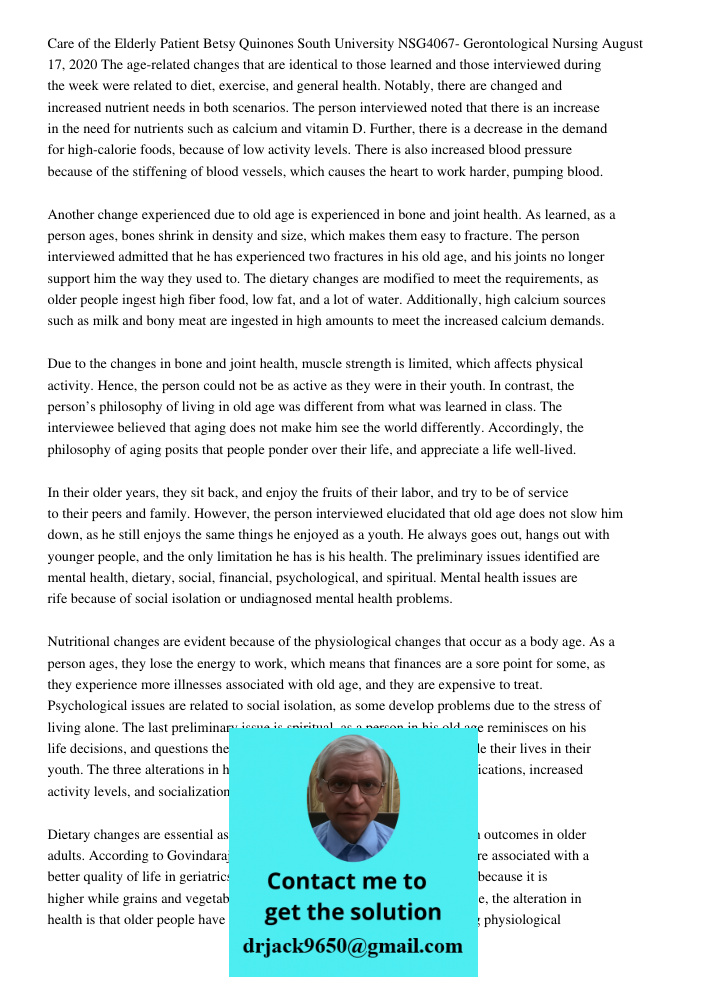 Care of the Elderly Patient Betsy Quinones South University NSG4067- Gerontological Nursing August 17, 2020 The age-related changes that are identical to those 