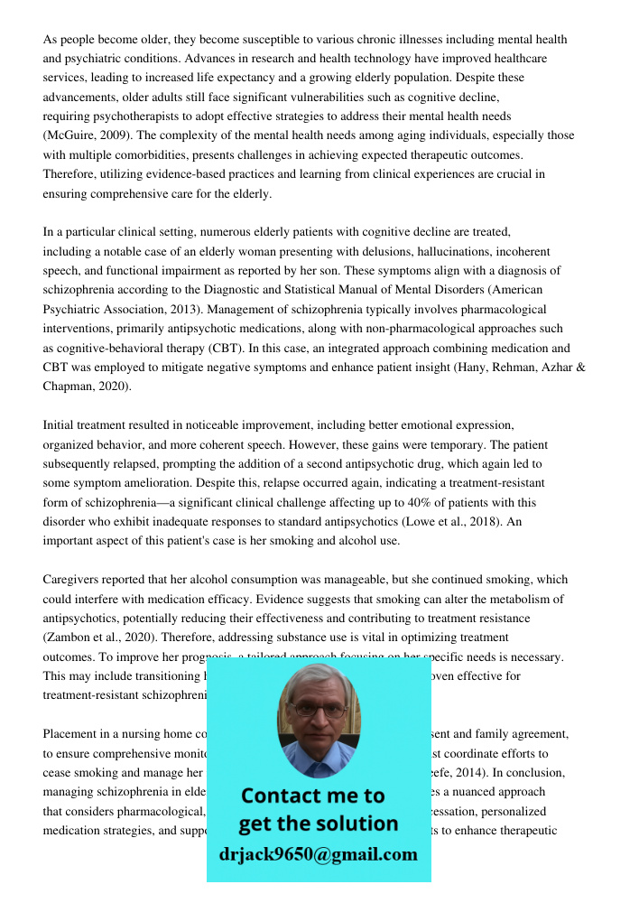 As people become older, they become susceptible to various chronic illnesses including mental health and psychiatric conditions. Advances in research and health