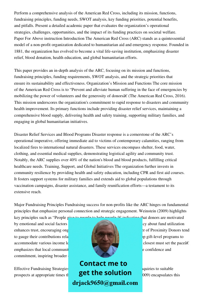 Perform a comprehensive analysis of the American Red Cross, including its mission, functions, fundraising principles, funding needs, SWOT analysis, key funding 