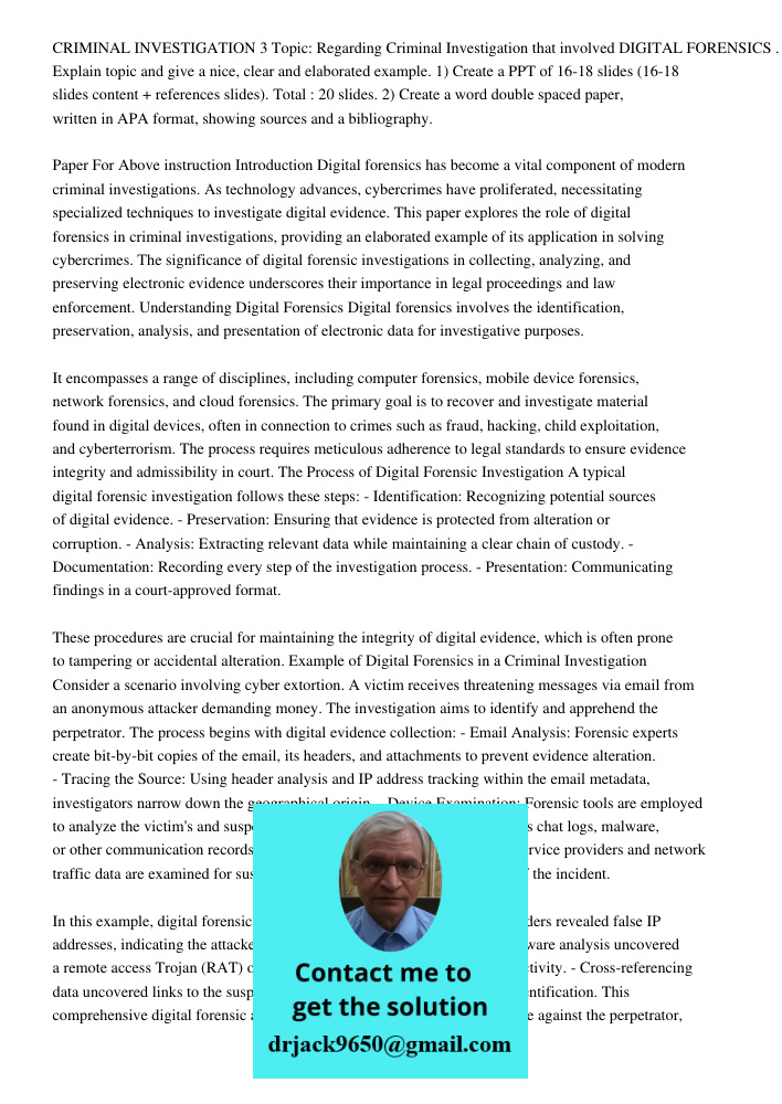 CRIMINAL INVESTIGATION 3 Topic: Regarding Criminal Investigation that involved DIGITAL FORENSICS . Explain topic and give a nice, clear and elaborated example. 