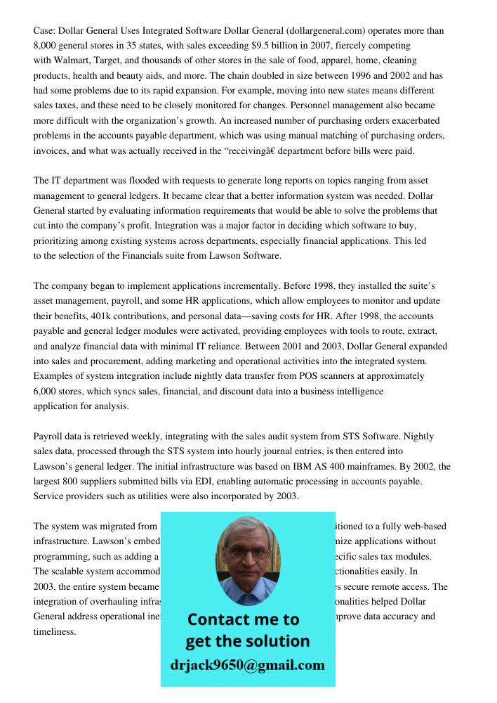 Case: Dollar General Uses Integrated Software Dollar General (dollargeneral.com) operates more than 8,000 general stores in 35 states, with sales exceeding $9.5