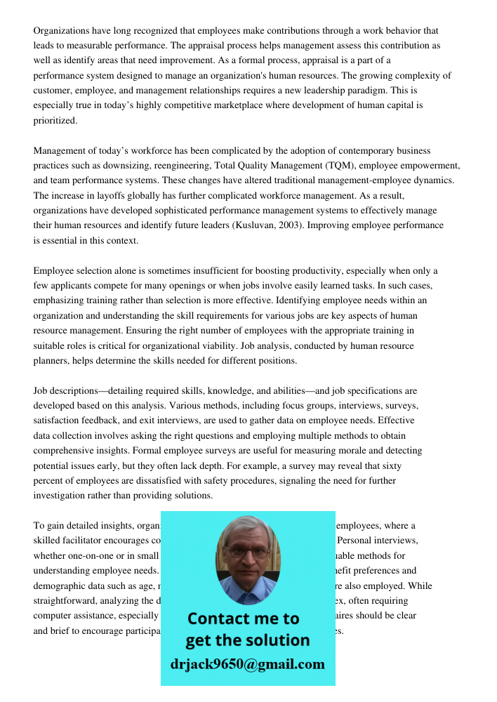 Organizations have long recognized that employees make contributions through a work behavior that leads to measurable performance. The appraisal process helps m