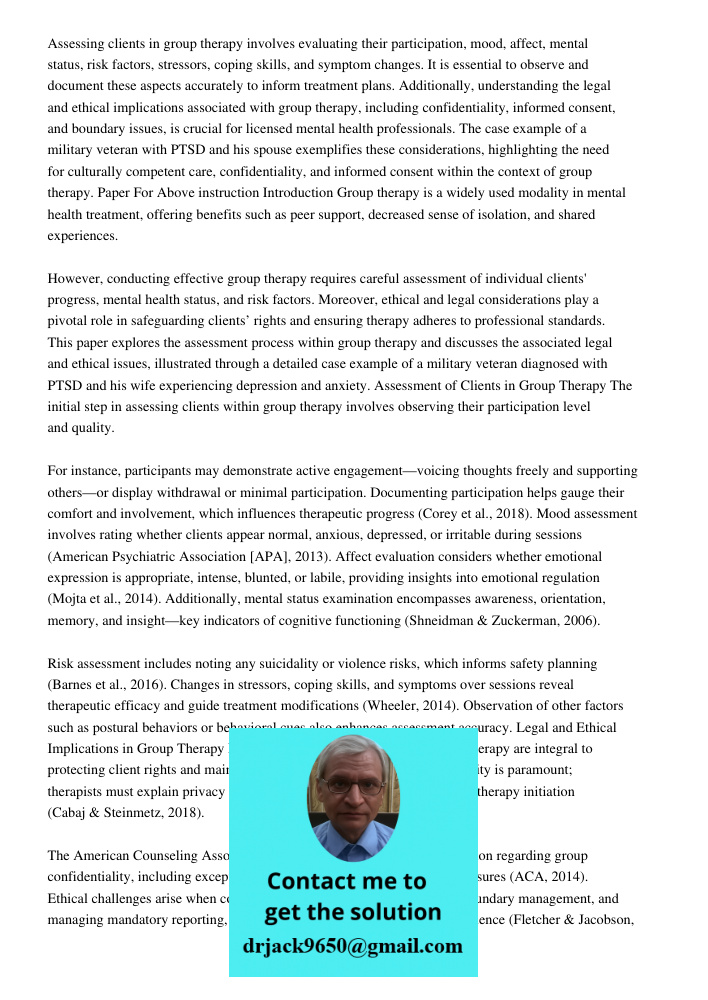 Assessing clients in group therapy involves evaluating their participation, mood, affect, mental status, risk factors, stressors, coping skills, and symptom cha