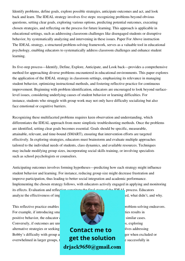 Identify problems, define goals, explore possible strategies, anticipate outcomes and act, and look back and learn. The IDEAL strategy involves five steps: reco