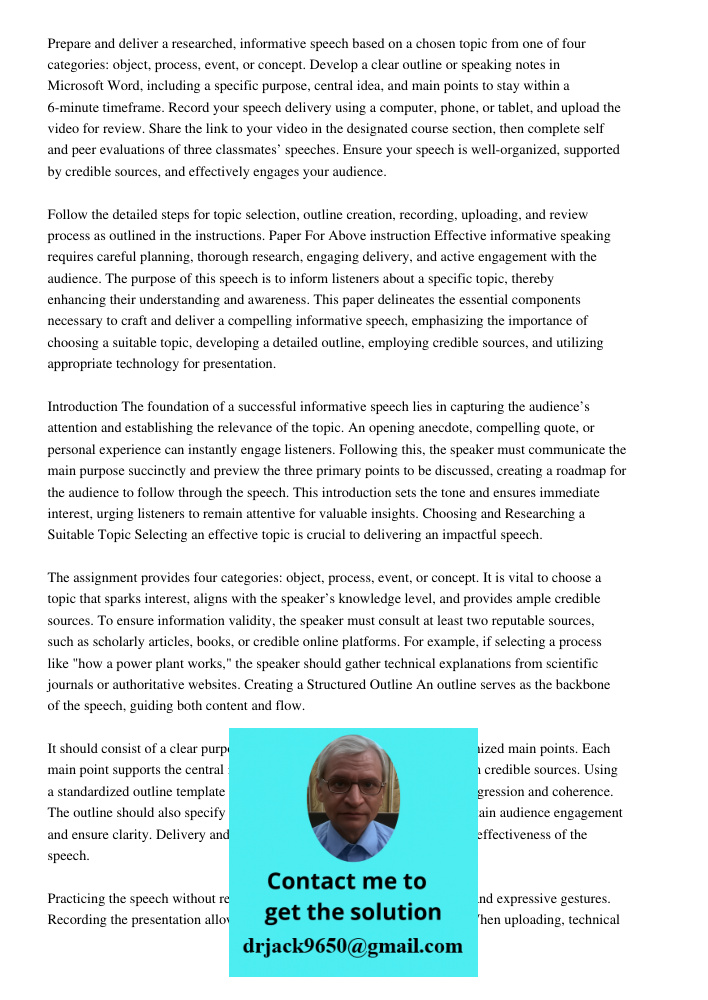 Prepare and deliver a researched, informative speech based on a chosen topic from one of four categories: object, process, event, or concept. Develop a clear ou