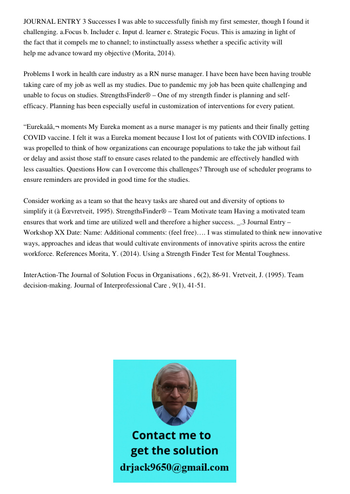JOURNAL ENTRY 3 Successes I was able to successfully finish my first semester, though I found it challenging. a.Focus b. Includer c. Input d. learner e. Strateg