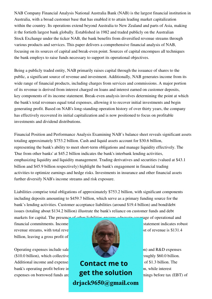 NAB Company Financial Analysis National Australia Bank (NAB) is the largest financial institution in Australia, with a broad customer base that has enabled it t