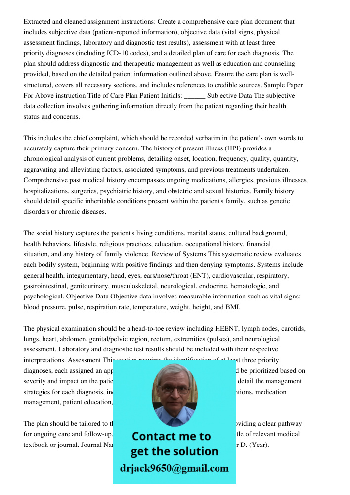 Extracted and cleaned assignment instructions: Create a comprehensive care plan document that includes subjective data (patient-reported information), objective