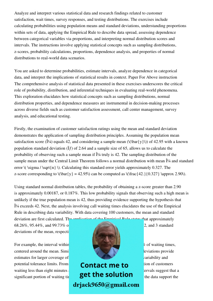 Analyze and interpret various statistical data and research findings related to customer satisfaction, wait times, survey responses, and testing distributions. 
