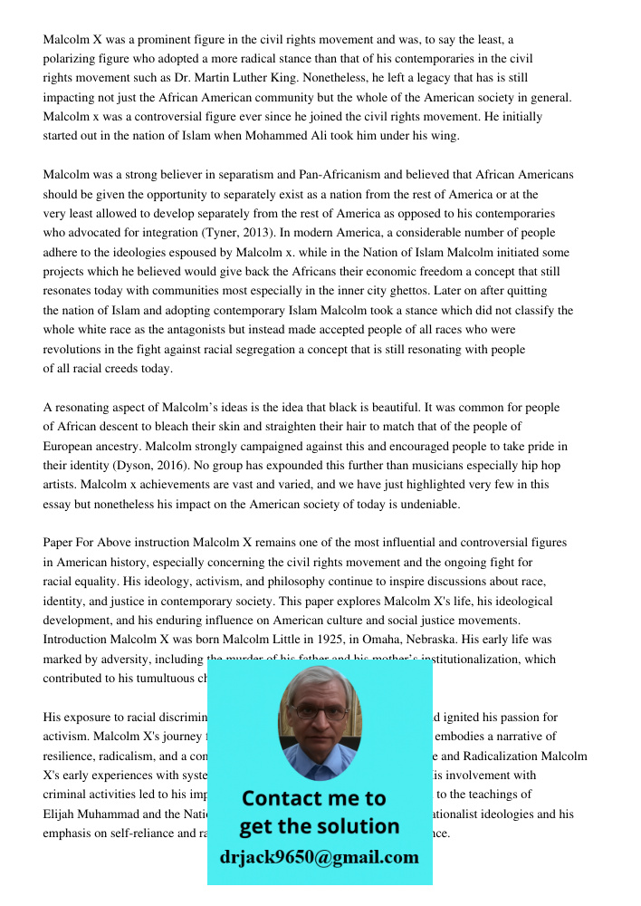 Malcolm X was a prominent figure in the civil rights movement and was, to say the least, a polarizing figure who adopted a more radical stance than that of his 