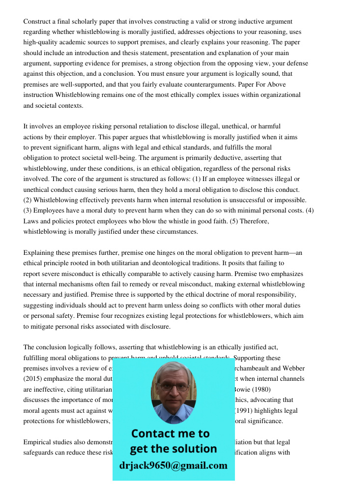 Construct a final scholarly paper that involves constructing a valid or strong inductive argument regarding whether whistleblowing is morally justified, address