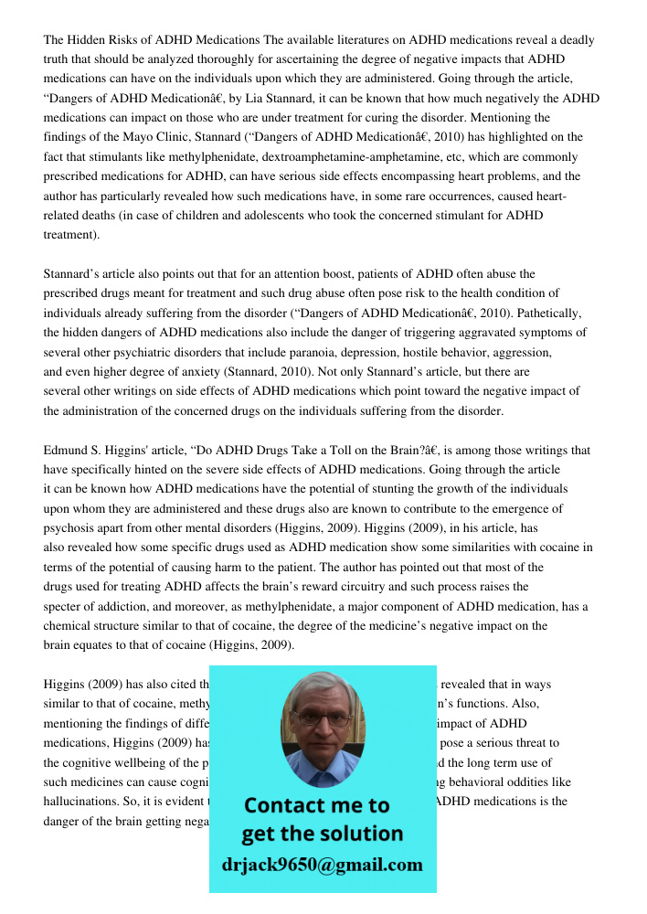 The Hidden Risks of ADHD Medications The available literatures on ADHD medications reveal a deadly truth that should be analyzed thoroughly for ascertaining the