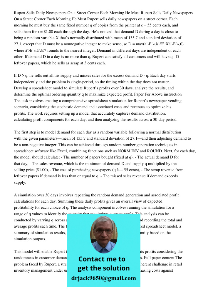 Rupert sells daily newspapers on a street corner. Each morning he must buy the same fixed number q of copies from the printer at c = 55 cents each, and sells th