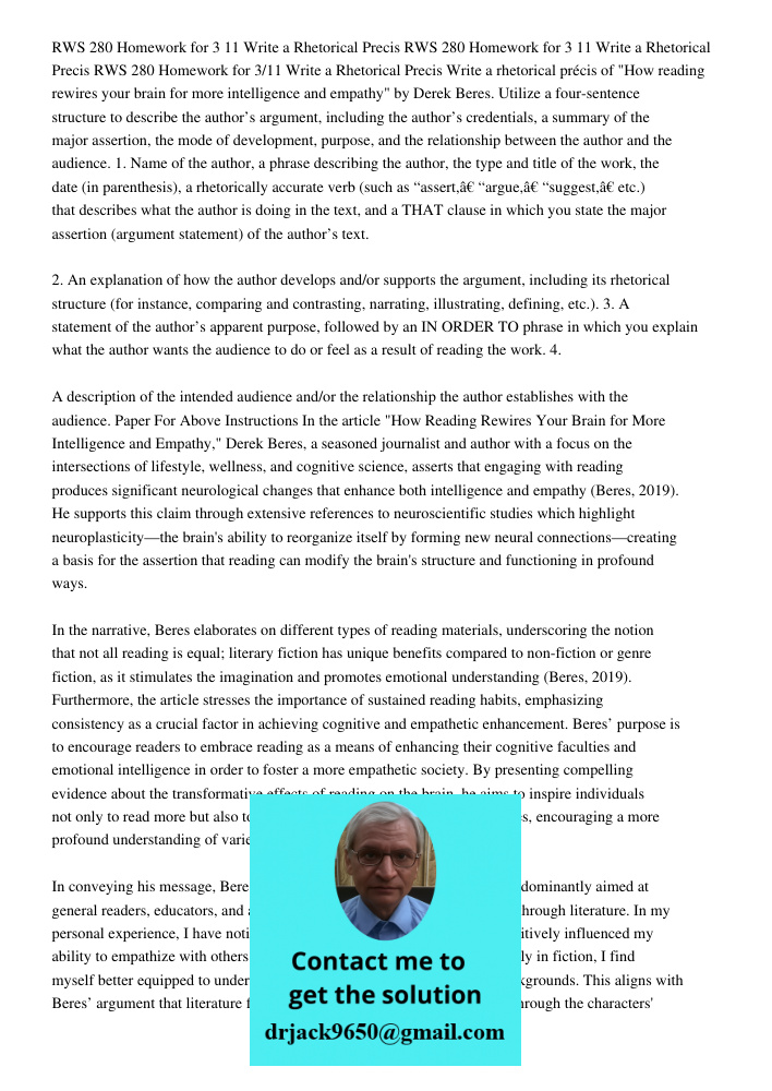 RWS 280 Homework for 3 11 Write a Rhetorical Precis Write a rhetorical précis of "How reading rewires your brain for more intelligence and empathy" by Derek Ber