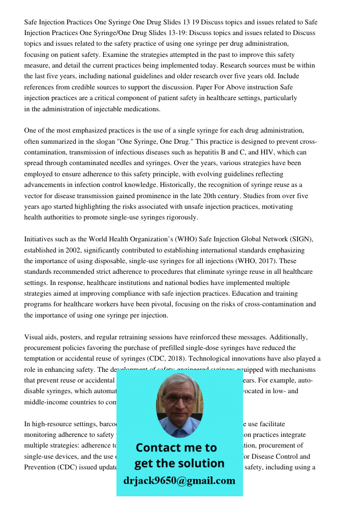 Discuss topics and issues related to the safety practice of using one syringe per drug administration, focusing on patient safety. Examine the strategies attemp
