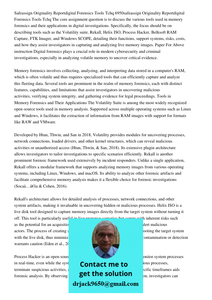 The core assignment question is to discuss the various tools used in memory forensics and their applications in digital investigations. Specifically, the focus 