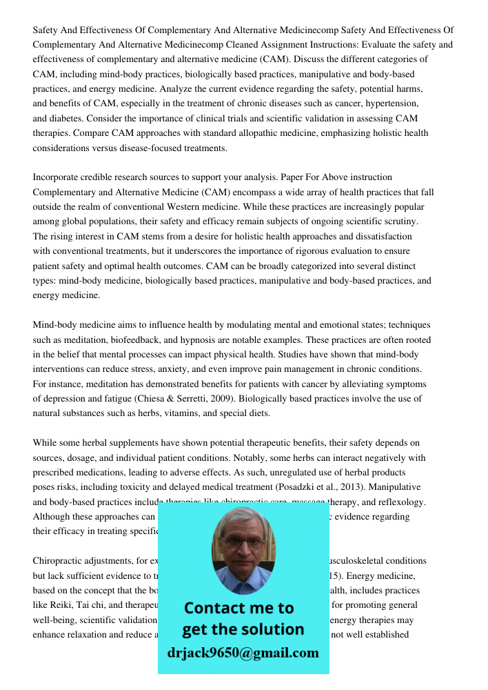 Cleaned Assignment Instructions: Evaluate the safety and effectiveness of complementary and alternative medicine (CAM). Discuss the different categories of CAM,