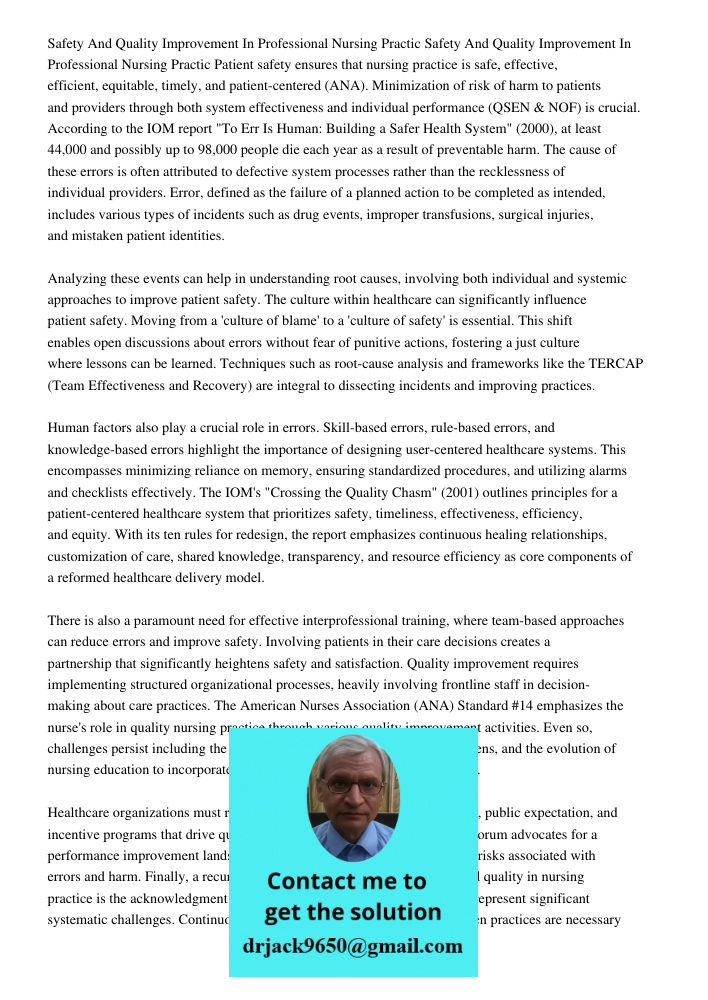 Patient safety ensures that nursing practice is safe, effective, efficient, equitable, timely, and patient-centered (ANA). Minimization of risk of harm to patie