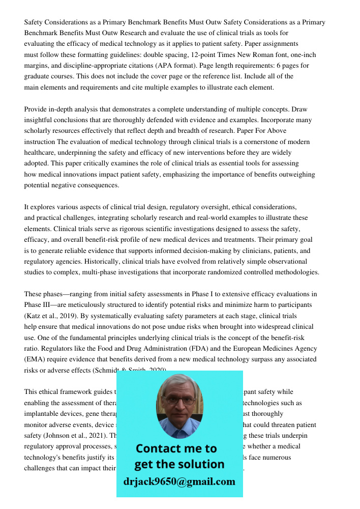 Research and evaluate the use of clinical trials as tools for evaluating the efficacy of medical technology as it applies to patient safety. Paper assignments m