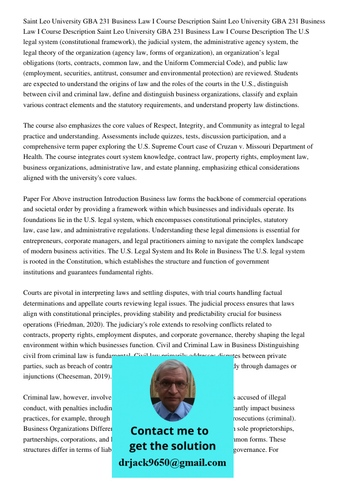Saint Leo University GBA 231 Business Law I Course Description The U.S legal system (constitutional framework), the judicial system, the administrative agency s