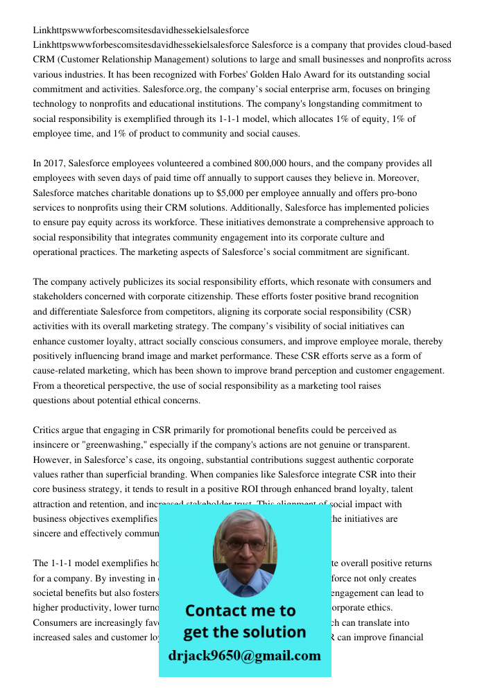 Salesforce is a company that provides cloud-based CRM (Customer Relationship Management) solutions to large and small businesses and nonprofits across various i