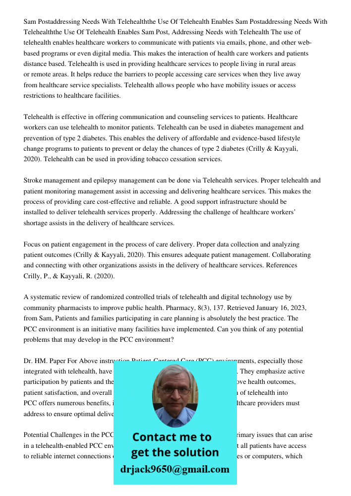 Sam Post, Addressing Needs with Telehealth The use of telehealth enables healthcare workers to communicate with patients via emails, phone, and other web-based 
