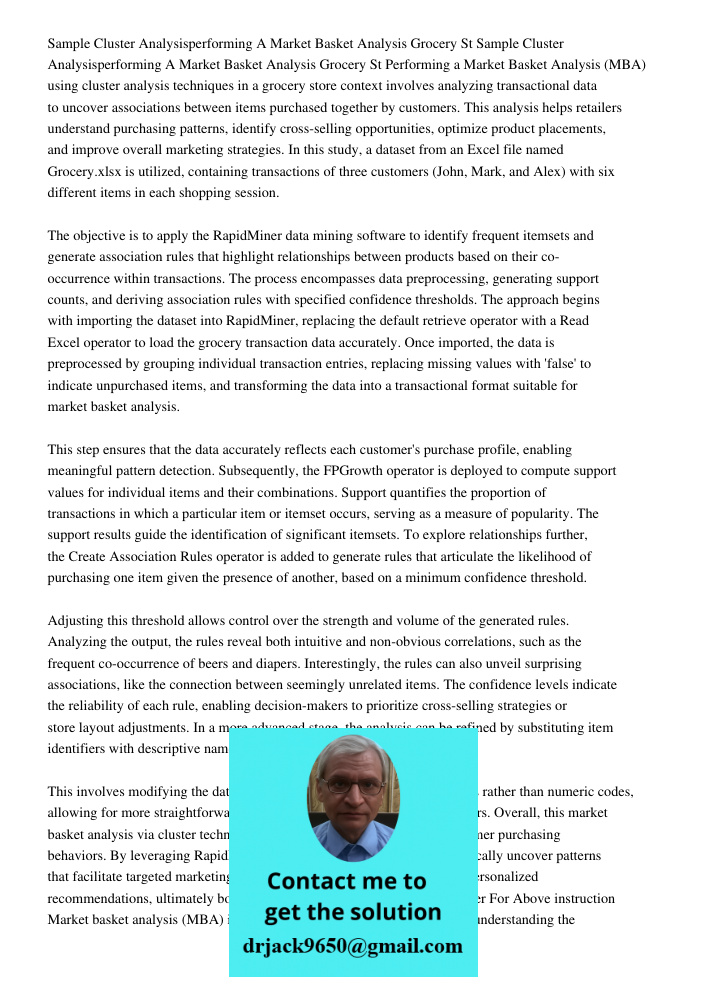 Performing a Market Basket Analysis (MBA) using cluster analysis techniques in a grocery store context involves analyzing transactional data to uncover associat