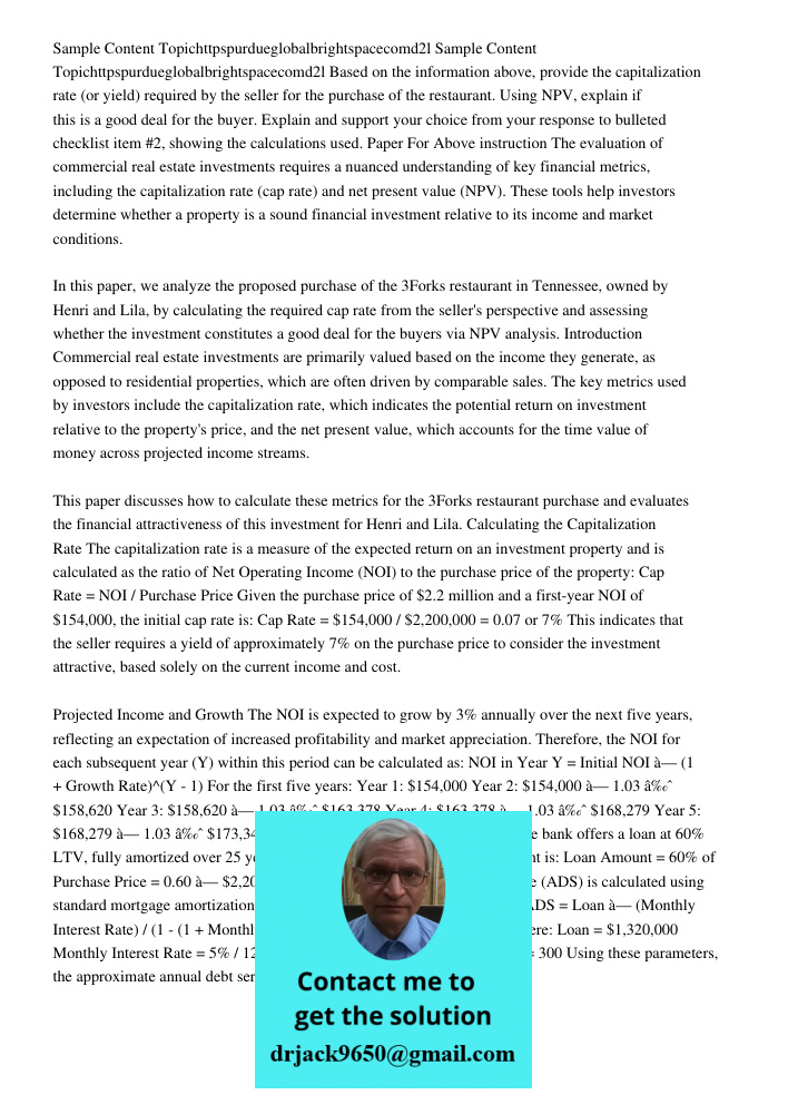 Based on the information above, provide the capitalization rate (or yield) required by the seller for the purchase of the restaurant. Using NPV, explain if this