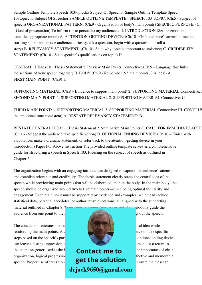 SAMPLE OUTLINE TEMPLATE - SPEECH 103 TOPIC: (Ch.5 - Subject of speech) ORGANIZATIONAL PATTERN: (Ch.9 - Organization of body's main points) SPECIFIC PURPOSE: (Ch
