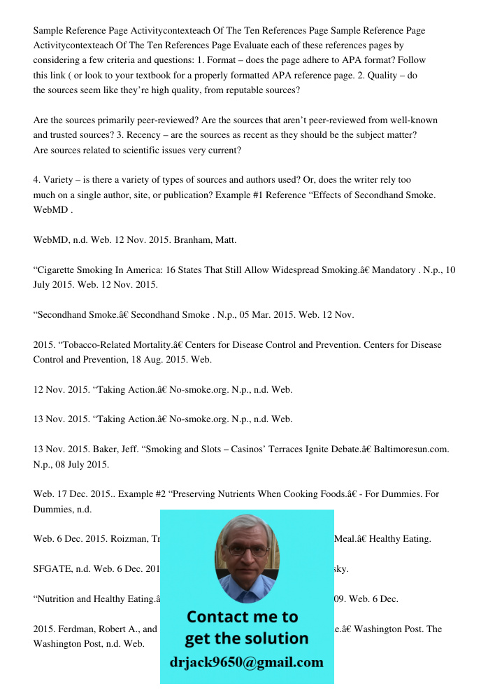 Evaluate each of these references pages by considering a few criteria and questions: 1. Format – does the page adhere to APA format? Follow this link ( or look 