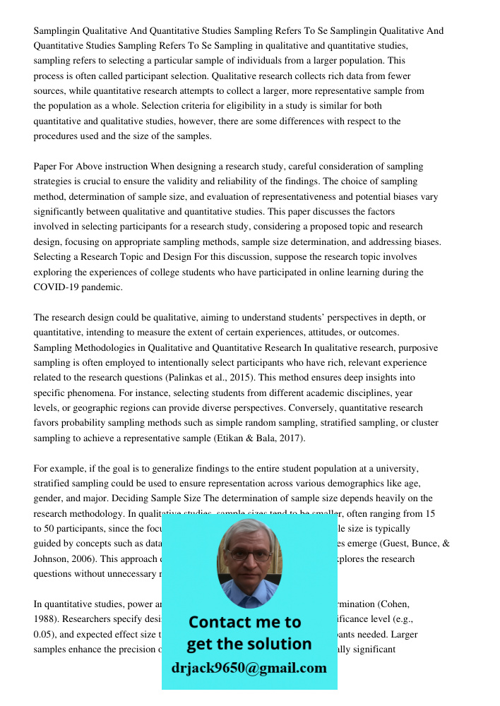 Sampling in qualitative and quantitative studies, sampling refers to selecting a particular sample of individuals from a larger population. This process is ofte