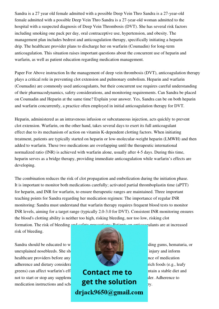 Sandra is a 27-year-old woman admitted to the hospital with a suspected diagnosis of Deep Vein Thrombosis (DVT). She has several risk factors including smoking 