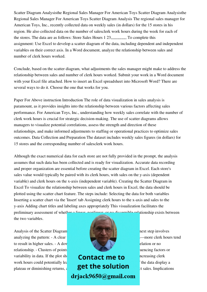 Scatter Diagram Analysis The regional sales manager for American Toys, Inc., recently collected data on weekly sales (in dollars) for the 15 stores in his regio