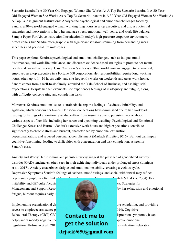 Scenario 1sandra Is A 30 Year Old Engaged Woman She Works As A Top Ex Assignment Instructions: Analyze the psychological and emotional challenges faced by Sandr