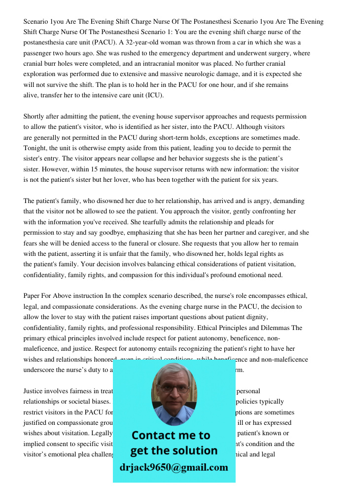 Scenario 1: You are the evening shift charge nurse of the postanesthesia care unit (PACU). A 32-year-old woman was thrown from a car in which she was a passenge