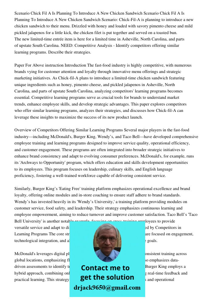 Scenario: Chick-Fil-A is planning to introduce a new chicken sandwich to their menu. Drizzled with honey and loaded with savory pimento cheese and mild pickled 