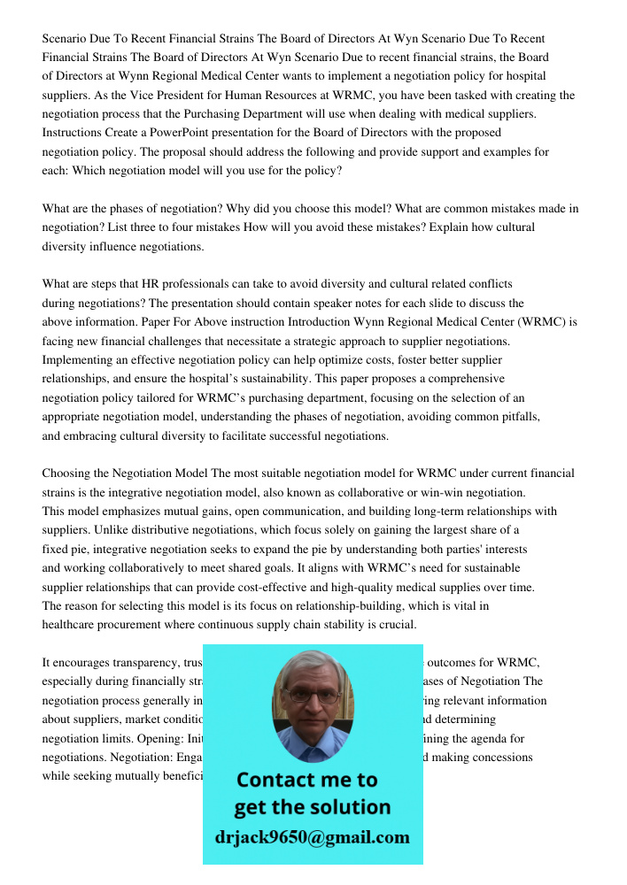 Scenario Due to recent financial strains, the Board of Directors at Wynn Regional Medical Center wants to implement a negotiation policy for hospital suppliers.