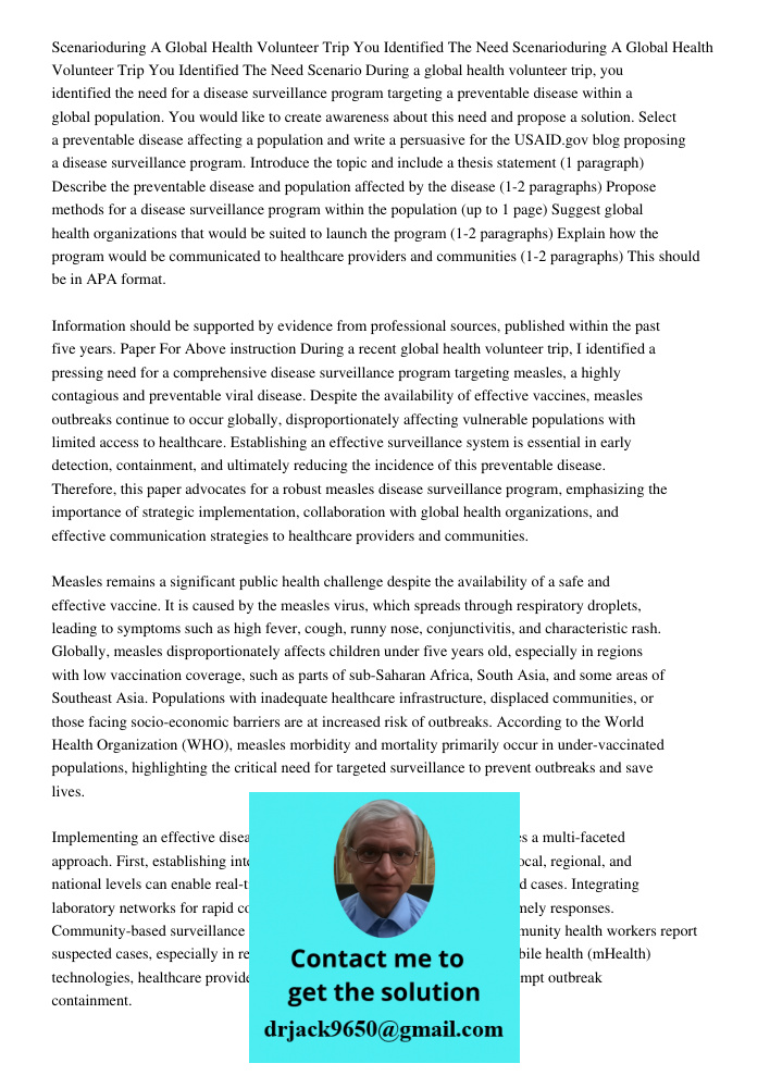 Scenario During a global health volunteer trip, you identified the need for a disease surveillance program targeting a preventable disease within a global popul